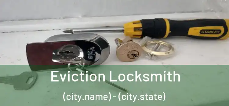  Eviction Locksmith (city.name) - (city.state)