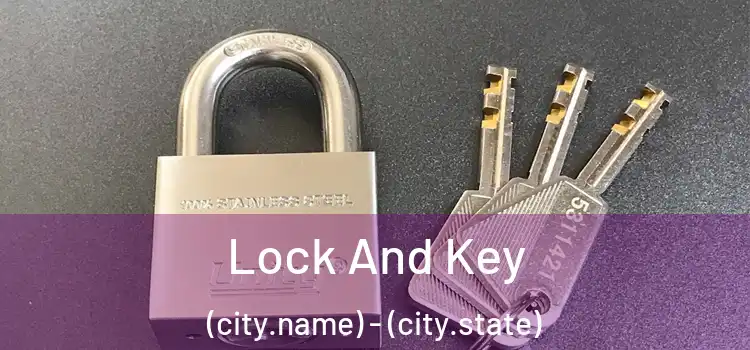  Lock And Key (city.name) - (city.state)